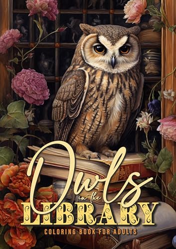 Eulen in der Bibliothek Malbuch für Erwachsene: Eulen Malbuch für Erwachsene - Uhu Eulen Ausmalbuch - Bibliothek Bücher Malbuch Erwachsene: Owls ... Book | bookshelf coloring book Owl A4