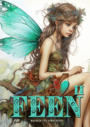 Feen Malbuch für Erwachsene 2: Fee Malbuch für Erwachsene | Feen Malbuch Erwachsene Graustufen | Feen Ausmalbuch Erwachsene 58 S. A4: Fairies ... A4| 58 P (Fairies Coloring Books, Band 2)