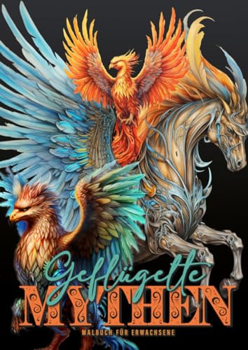 Geflügelte Mythen Malbuch für Erwachsene: Mystik Malbuch für Erwachsene | Mythen Malbuch Graustufen | Griffin, Ikarus, Phönix Fantasy Malbuch ... | Icarus, Griffin, Phoenix Coloring Book