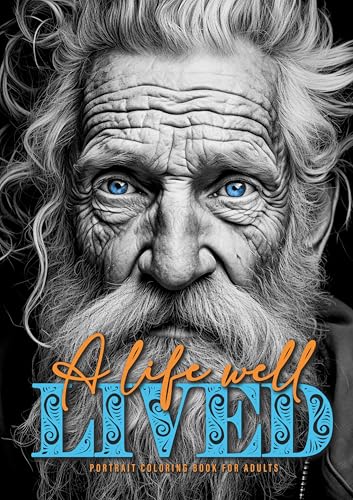 Gelebtes Leben Portrait Malbuch für Erwachsene: Portraits Malbuch für Erwachsene | Graustufen Malbuch Gesichter | Gesichter Ausmalbuch Erwachsene | ... Coloring Book old faces Coloring Book von epubli