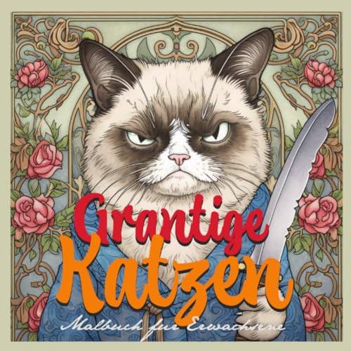 Grantige Katzen Malbuch für Erwachsene Graustufen: Katzen Graustufen Malbuch für Erwachsene | Katzen Malbuch | superlustige grantige Katzen | Katzen ... grantige Katzen | Katzen Ausmalbuch.DE