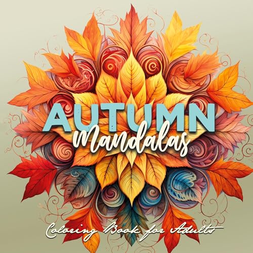 Herbst Mandalas Malbuch für Erwachsene: Mandala Ausmalbuch für Erwachsene | Mandala Herbst Malbuch für Erwachsene | Herbst Ausmalbuch Mandalas: ... Coloring Book for Adults Fall Coloring Book