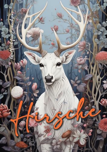 Hirsche Malbuch für Erwachsene: Herbst Malbücher Erwachsene | Waldtiere Hirsch Malbuch Graustufen | Herbst Graustufen Malbuch Zentangle Tiere | A4: ... Deer A4 (Autumn Coloring Books, Band 2) Hirsche Malbuch für Erwachsene: Herbst Malbücher Erwachsene | Waldtiere Hirsch Malbuch Graustufen | Herbst Graustufen Malbuch Zentangle Tiere | A4: ... Deer A4 (Autumn Coloring Books, Band 2)