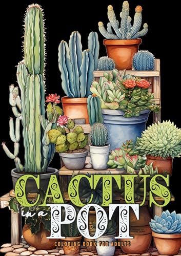 Kaktus im Topf Malbuch für Erwachsene: Kakteen Malbuch für Erwachsene | Pflanzen Malbuch | Kaktus Malbuch für Erwachsene | Pflanzen Ausmalbuch: Cacti ... Coloring Book for Adults - Plants Coloring A4 von epubli