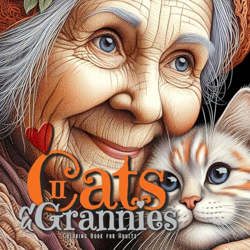 Katzen und Grossmütter Malbuch für Erwachsene 2: Katzen Malbuch für Erwachsene | Portrait Malbuch für Erwachsene Graustufen | lustige und berührende Bilder zwischen Mensch und Katze Katzen und Grossmütter Malbuch für Erwachsene 2: Katzen Malbuch für Erwachsene | Portrait Malbuch für Erwachsene Graustufen | lustige und berührende Bilder zwischen Mensch und Katze von epubli
