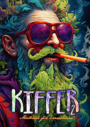 Kiffer Malbuch für Erwachsene Nr. 2: Cannabis Malbuch für Erwachsene Graustufen | Kiffen Malbuch Graustufen | Marihuana Malbuch Erwachsene | Stoner ... | A4 | 64P (Stoner Coloring Books, Band 2)