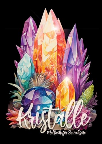 Kristalle Malbuch für Erwachsene: Kristalle Esoterik Malbuch für Erwachsene | New Age Malbuch | Heilsteine Heilung Kristalle Malbuch || 60 S.: Crystal ... New Age Mindfulness Coloring Book | A4 | 60P Kristalle Malbuch für Erwachsene: Kristalle Esoterik Malbuch für Erwachsene | New Age Malbuch | Heilsteine Heilung Kristalle Malbuch || 60 S.: Crystal ... New Age Mindfulness Coloring Book | A4 | 60P