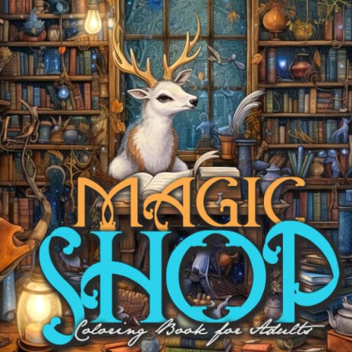 Magic Shop Grayscale Coloring Book for Adults: Magic Coloring Book Adutls | Wizard Coloring Book | grayscale fantasy 8,5x8,5" 60p. Magic Shop Grayscale Coloring Book for Adults: Magic Coloring Book Adutls | Wizard Coloring Book | grayscale fantasy 8,5x8,5" 60p.