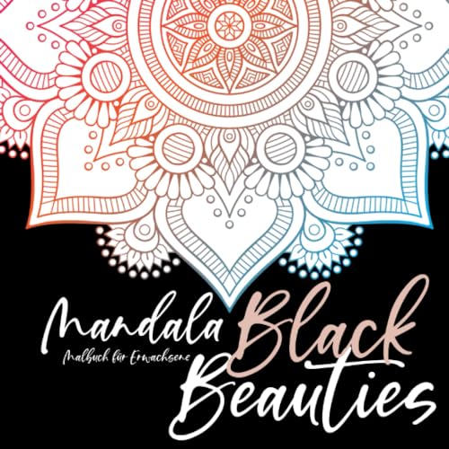 Mandala Malbuch für Erwachsene - Black Beauties: Mandala Ausmalbuch für Erwachsene | Mandalas Malbuch Schwarzer Hintergrund | Stressabbau || kreative ... | Stressabbau || kreative Entspannung.DE