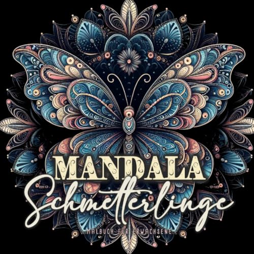 Mandala Schmetterlinge Malbuch für Erwachsene: Schmetterling Malbuch für Erwachsene 3 | Mandala Tiere Malbuch | Schmetterlinge Ausmalbuch Erwachsene | Mandala Schmetterlinge Malbuch für Erwachsene: Schmetterling Malbuch für Erwachsene 3 | Mandala Tiere Malbuch | Schmetterlinge Ausmalbuch Erwachsene |