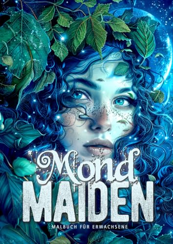 Mond Maiden Malbuch für Erwachsene: Göttin Malbuch für Erwachsene | Fantasy Malbuch für Erwachsene | Portrait Malbuch ||: Moon Goddess Coloring Book ... Book (Moon Maiden Coloring Books, Band 1)