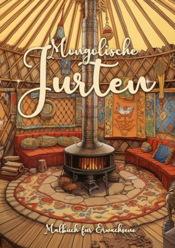 Mongolische Jurten Malbuch für Erwachsene: Mongolisches Malbuch für Erwachsene Graustufen | Outdoor Camping Malbuch für Erwachsene | Jurte Mongolei ... book | Camping Outdoor Coloring Book|