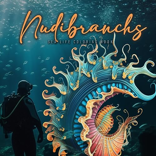 Nudibranchs Coloring Book for Adults: Fantasy Sea Slugs Coloring Book | Ocean Coloring Book | Nudibranch Book Diver | Marine Life Malbuch | Diver Gift Diver Giftidea