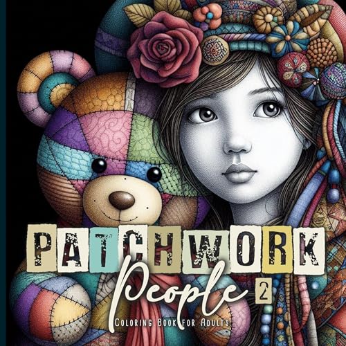 Patchwork People Coloring Book for Adults 2: Patchwork Dolls Coloring Book for Adults Patchwork Grayscale Coloring Book (Patchwork Coloring Books, Band 7) von Monsoon Publishing LLC Sonja Lidl info@monsoonpublishing.com