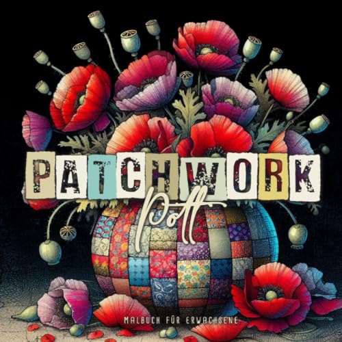 Patchwork Pott Malbuch für Erwachsene: Patchwork Malbuch für Erwachsene | Blumentopf Blumen Malbuch | Muster Blumen Graustufen Malbuch | Tolle ... Book (Patchwork Coloring Books, Band 4)