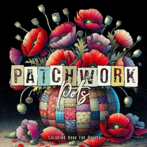 Patchwork Pott Malbuch für Erwachsene: Patchwork Malbuch für Erwachsene | Blumentopf Blumen Malbuch | Muster Blumen Graustufen Malbuch | Tolle ... Book (Patchwork Coloring Books, Band 4) von epubli