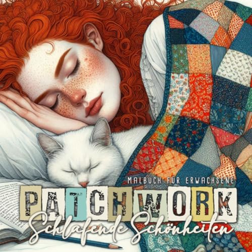 Patchwork Schlafende Schönheiten Malbuch für Erwachsene: Patchwork Malbuch für Erwachsene |Portrait Malbuch Patchwork Ausmalbuch | Patchwork Malblock | Hunde Katzen Malbuch Patchwork Schlafende Schönheiten Malbuch für Erwachsene: Patchwork Malbuch für Erwachsene |Portrait Malbuch Patchwork Ausmalbuch | Patchwork Malblock | Hunde Katzen Malbuch von epubli