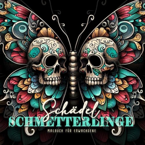 Schädel Schmetterlinge Malbuch für Erwachsene: Schmetterling Malbuch für Erwachsene | Halloween Malblock Zuckerschädel Schmetterling | Halloween Ausmalbuch Erwachsene | Mandala Schmetterlinge Schädel Schmetterlinge Malbuch für Erwachsene: Schmetterling Malbuch für Erwachsene | Halloween Malblock Zuckerschädel Schmetterling | Halloween Ausmalbuch Erwachsene | Mandala Schmetterlinge von epubli