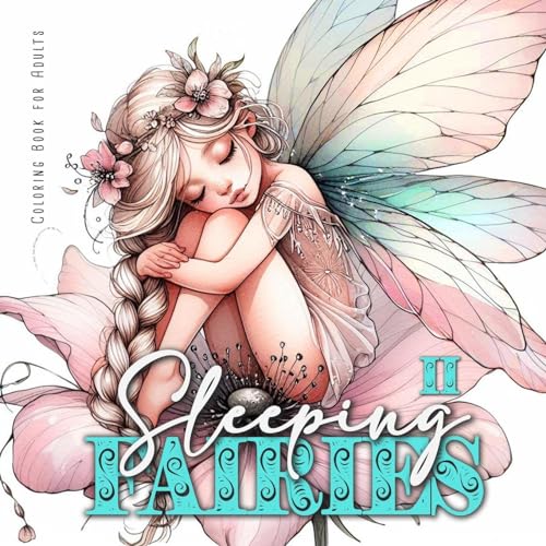 Schlafende Feen Malbuch für Erwachsene 2: Fantasy Malbuch für Erwachsene | Fee Malbuch Graustufen | süsse schlafende Feen in und auf Blumen | 54 S: ... | adorable Fairies sleeping in Flowers A4 von epubli