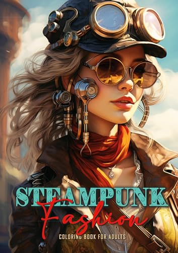 Steampunk Mode Malbuch für Erwachsene: Mode Graustufen Malbuch für Erwachsene | Gothic Punk Mechanik | Wunderschöne Frauen im viktorianischen Stil | ... | Victorian Dresses Coloring Book for adults Steampunk Mode Malbuch für Erwachsene: Mode Graustufen Malbuch für Erwachsene | Gothic Punk Mechanik | Wunderschöne Frauen im viktorianischen Stil | ... | Victorian Dresses Coloring Book for adults von epubli