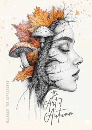 The Art of Autumn Malbuch für Erwachsene: Herbst Malbücher Erwachsene | Herbst Portrait Malbuch Graustufen | Herbst Graustufen Malbuch Herbst Malblock Portraits The Art of Autumn Malbuch für Erwachsene: Herbst Malbücher Erwachsene | Herbst Portrait Malbuch Graustufen | Herbst Graustufen Malbuch Herbst Malblock Portraits von epubli