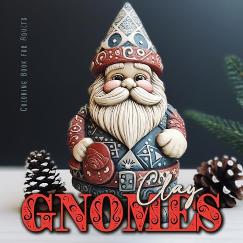 Ton Gnome Malbuch für Erwachsene: Gnome Malbuch für Erwachsene Graustufen | Gnome Ausmalbuch | Gnome aus Ton zum ausmalen Wintter Gnome: Christmas ... | 3D Pottery Gnomes Coloring|8,5x8,5"| 56P