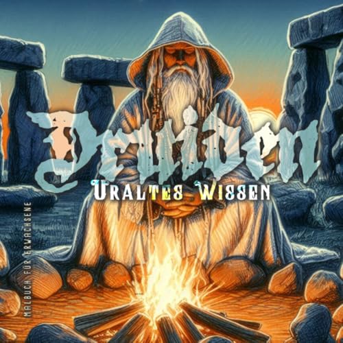 Uraltes Wissen Druiden Malbuch für Erwachsene: Kelten Malbuch für Erwachsene | Magie Malbuch Graustufen | Magie Malblock Druiden von epubli