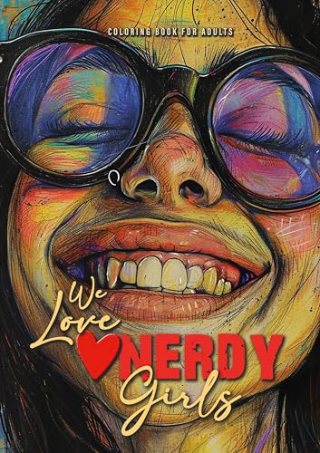 We love nerdy Girls Malbuch für Erwachsene: Mädchen Malbuch für Jugendliche | Mädchen Ausmalbuch Nerd | lustige, komische und nerdige Mädchen: nerd ... | 52P (Stranger Girls Coloring Books, Band 3) von epubli