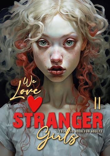 We love seltsame Mädchen Malbuch für Erwachsene 2: Mädchen Malbuch für Jugendliche | Mädchen Ausmalbuch | lustige, komische und ungewöhnliche ... | 52P (Stranger Girls Coloring Books, Band 2) We love seltsame Mädchen Malbuch für Erwachsene 2: Mädchen Malbuch für Jugendliche | Mädchen Ausmalbuch | lustige, komische und ungewöhnliche ... | 52P (Stranger Girls Coloring Books, Band 2)