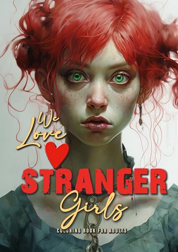 We love seltsame Mädchen Malbuch für Erwachsene: Mädchen Malbuch für Jugendliche | Mädchen Ausmalbuch | lustige, komische und ungewöhnliche Mädchen (Stranger Girls Coloring Books, Band 1) We love seltsame Mädchen Malbuch für Erwachsene: Mädchen Malbuch für Jugendliche | Mädchen Ausmalbuch | lustige, komische und ungewöhnliche Mädchen (Stranger Girls Coloring Books, Band 1)
