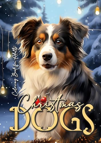 Weihnachts-Hund Malbuch für Erwachsene: Hunde Malbuch für Erwachsene | Hunde Weihnachten Malbuch für Erwachsene | Weihnachten Malbuch für Erwachsene: ... 58 p (Christmas Coloring Books, Band 10) von epubli