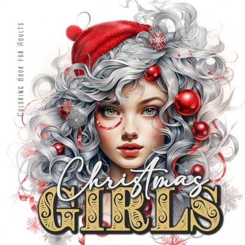 Weihnachtsgirls Malbuch für Erwachsene: Weihnachtsmalbuch für Erwachsene | Weihnachten Mädchen Malbuch für Erwachsene | Portrait Malbuch Erwachsene: ... (Christmas Coloring Books, Band 14)