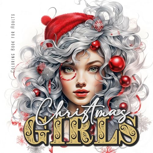 Weihnachtsgirls Malbuch für Erwachsene: Weihnachtsmalbuch für Erwachsene | Weihnachten Mädchen Malbuch für Erwachsene | Portrait Malbuch Erwachsene: ... (Christmas Coloring Books, Band 14)