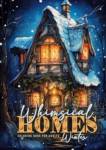 Zauberhafte Häuschen im Winter Malbuch für Erwachsene: Fantasy Malbuch für Erwachsene | Feen Malbuch Erwachsene | zauberhafte kleine Feen Häuschen im ... Houses Coloring Book for Adults Fairy Homes