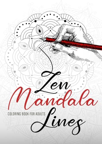 Zen Mandala Lines Coloring Book for Adults: Reverse Coloring Book for Adults Outlines Coloring Book Mandalas Zen Mandala Lines Coloring Book for Adults: Reverse Coloring Book for Adults Outlines Coloring Book Mandalas