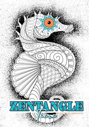 Zentangle Tiere Malbuch für Erwachsene: Tiere im Zentangle Stil - Mandala Tiere Malbuch - zentangle Malbuch für Erwachsene - Tier Malbuch: Zentangle ... Animals Coloring Book for Adults| A4