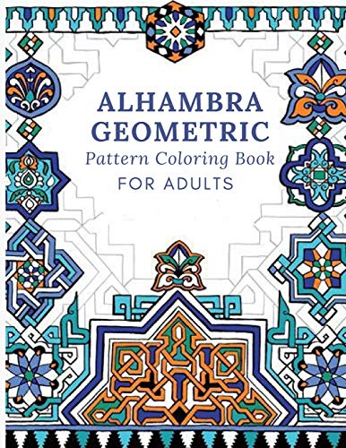 Alhambra Geometric Coloring: Alhambra Geometric Pattern Coloring Book For Adults