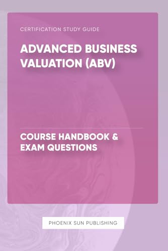 Advanced Business Valuation (ABV) - Course Handbook & Exam Questions