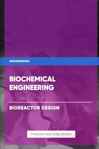 Biochemical Engineering - Bioreactor Design Biochemical Engineering - Bioreactor Design von Independently published