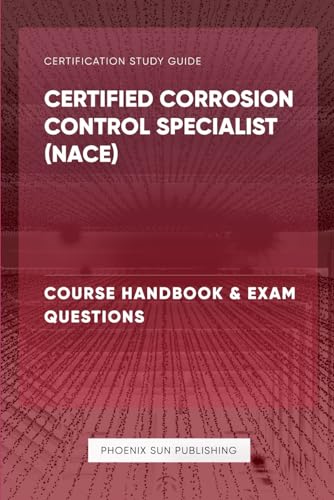 Certified Corrosion Control Specialist (NACE) - Course Handbook & Exam Questions von Independently published