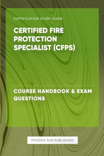 Certified Fire Protection Specialist (CFPS) - Course Handbook & Exam Questions