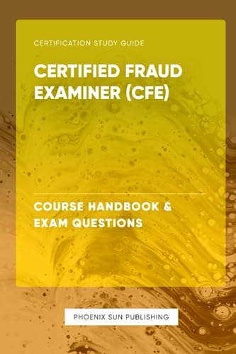 Certified Fraud Examiner (CFE) – Course Handbook & Exam Questions von Independently published