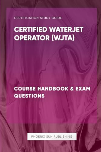 Certified Waterjet Operator (WJTA) - Course Handbook & Exam Questions