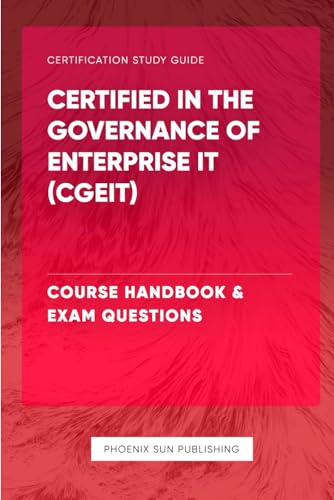 Certified in the Governance of Enterprise IT (CGEIT) – Course Handbook & Exam Questions