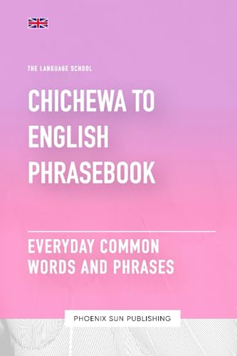 Chichewa To English Phrasebook - Everyday Common Words And Phrases Chichewa To English Phrasebook - Everyday Common Words And Phrases von Independently published