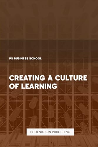 Creating A Culture Of Learning Creating A Culture Of Learning von Independently published