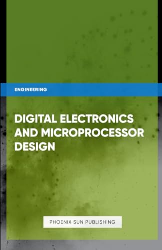 Digital Electronics and Microprocessor Design Digital Electronics and Microprocessor Design von Lulu.com