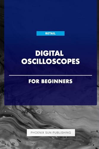 Digital Oscilloscopes For Beginners Digital Oscilloscopes For Beginners