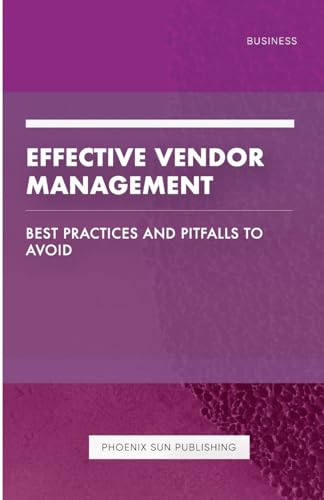 Effective Vendor Management - Best Practices and Pitfalls to Avoid von Lulu.com
