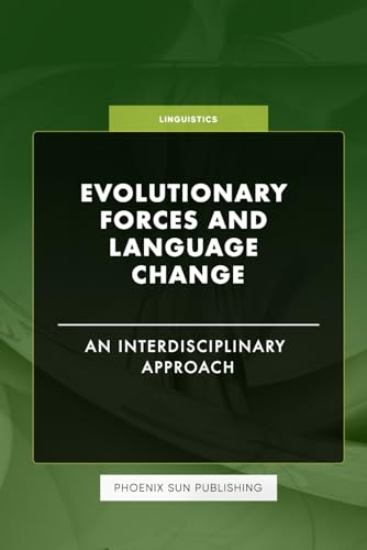 Evolutionary Forces and Language Change - An Interdisciplinary Approach Evolutionary Forces and Language Change - An Interdisciplinary Approach von Independently published